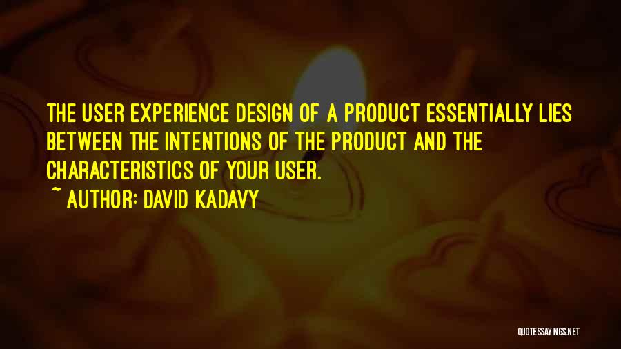 Your A User Quotes By David Kadavy