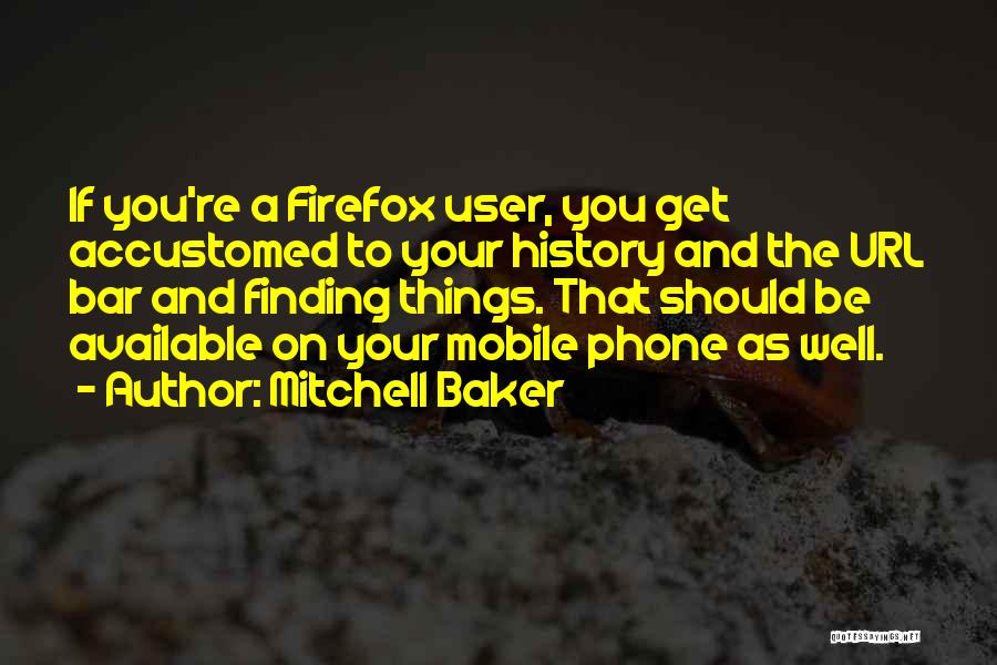 Your A User Quotes By Mitchell Baker