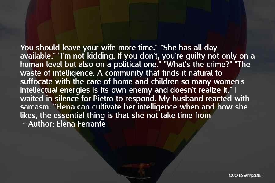 Your A Waste Of My Time Quotes By Elena Ferrante