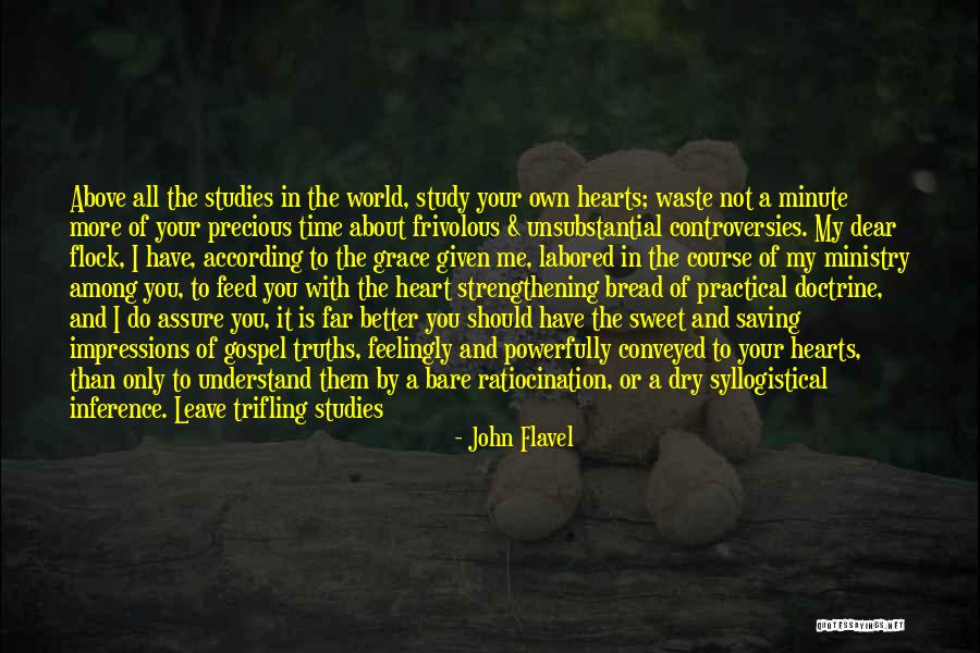 Your A Waste Of My Time Quotes By John Flavel Your A Waste Of My Time Quotes By John Flavel
