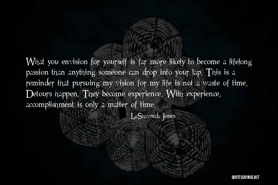 Your A Waste Of My Time Quotes By LaShawnda Jones Your A Waste Of My Time Quotes By LaShawnda Jones