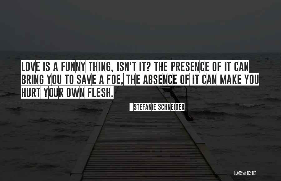 Your Absence Quotes By Stefanie Schneider Your Absence Quotes By Stefanie Schneider