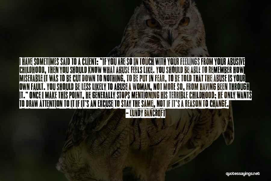 Your Abuser Quotes By Lundy Bancroft Your Abuser Quotes By Lundy Bancroft