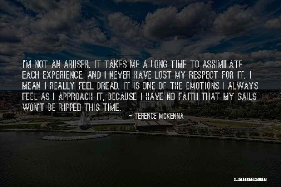 Your Abuser Quotes By Terence McKenna Your Abuser Quotes By Terence McKenna