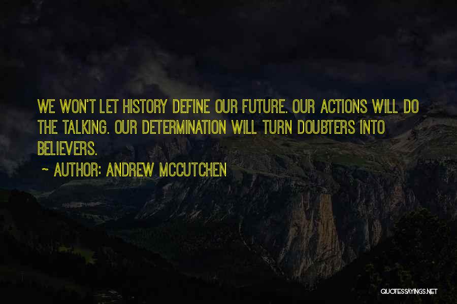 Your Actions Define You Quotes By Andrew McCutchen