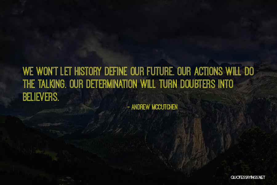 Your Actions Define You Quotes By Andrew McCutchen