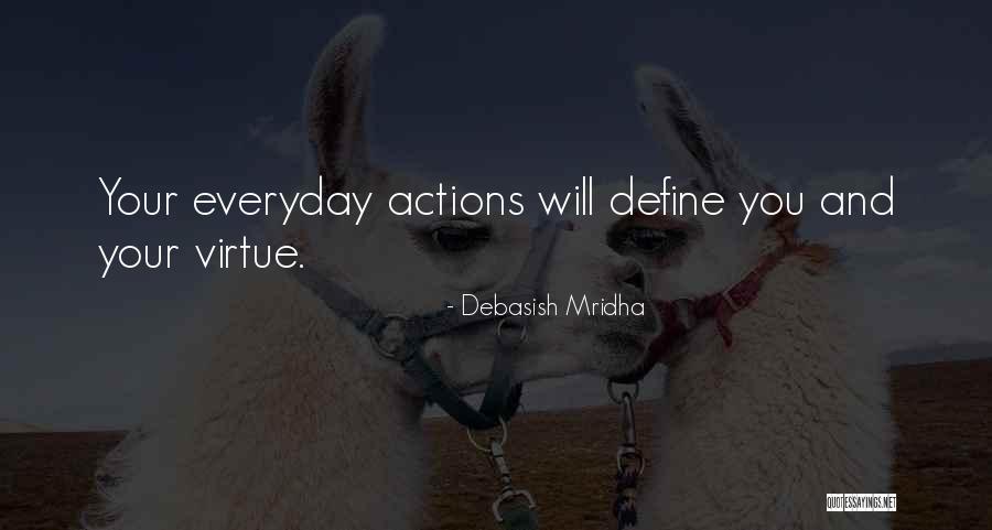 Your Actions Define You Quotes By Debasish Mridha