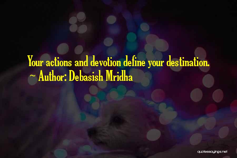 Your Actions Define You Quotes By Debasish Mridha