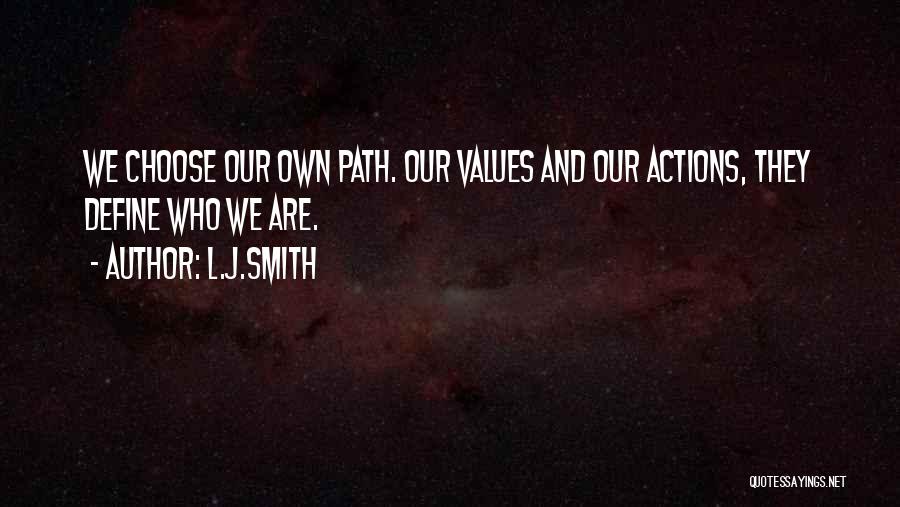 Your Actions Define You Quotes By L.J.Smith