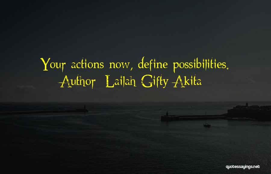 Your Actions Define You Quotes By Lailah Gifty Akita