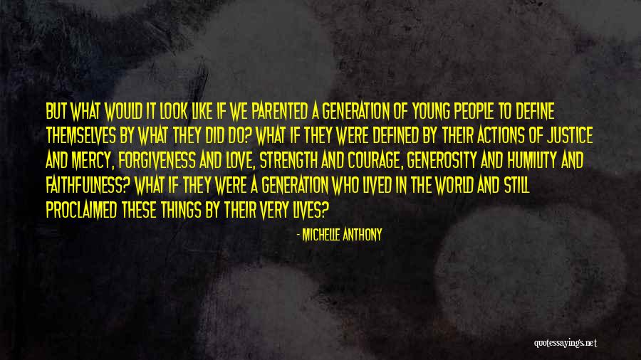 Your Actions Define You Quotes By Michelle Anthony