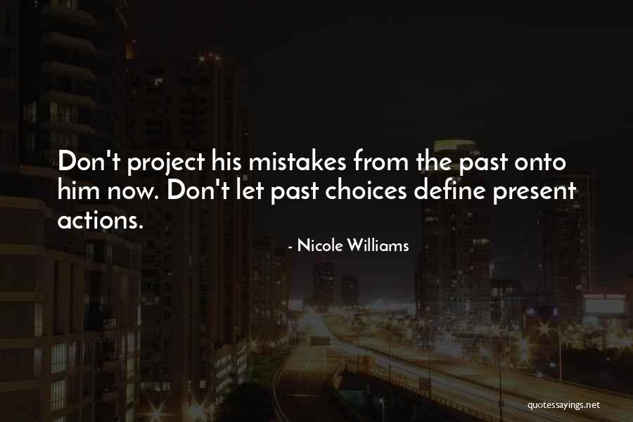 Your Actions Define You Quotes By Nicole Williams Your Actions Define You Quotes By Nicole Williams
