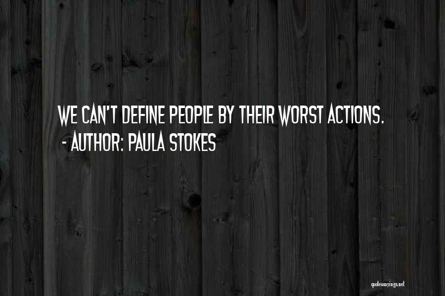 Your Actions Define You Quotes By Paula Stokes