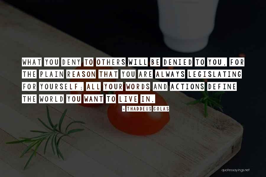 Your Actions Define You Quotes By Thaddeus Golas