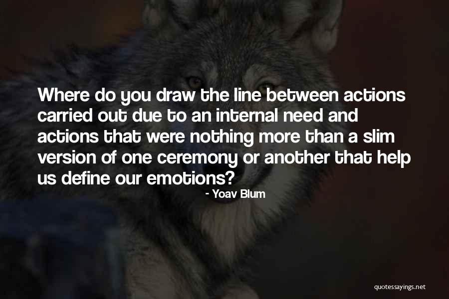 Your Actions Define You Quotes By Yoav Blum Your Actions Define You Quotes By Yoav Blum