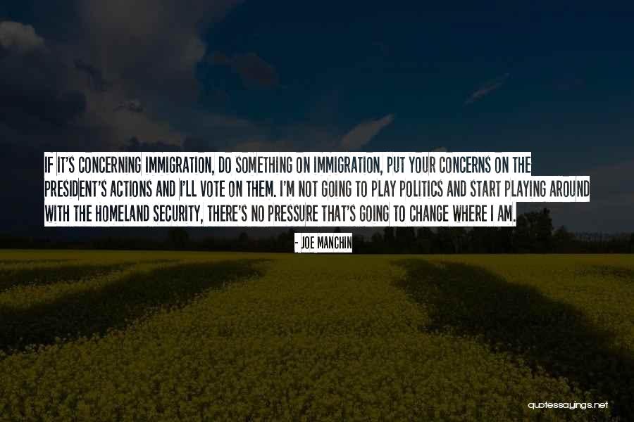 Your Actions Quotes By Joe Manchin Your Actions Quotes By Joe Manchin
