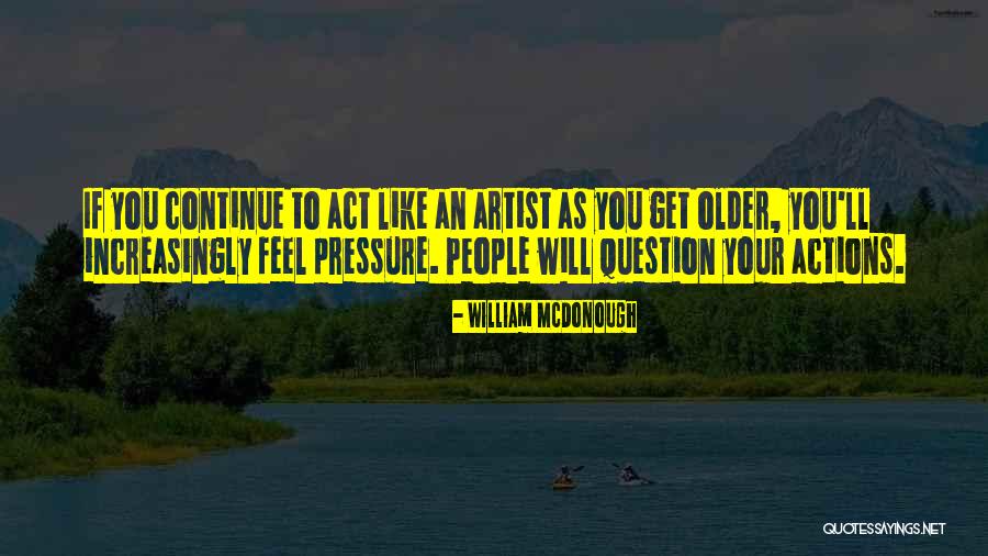 Your Actions Quotes By William McDonough Your Actions Quotes By William McDonough