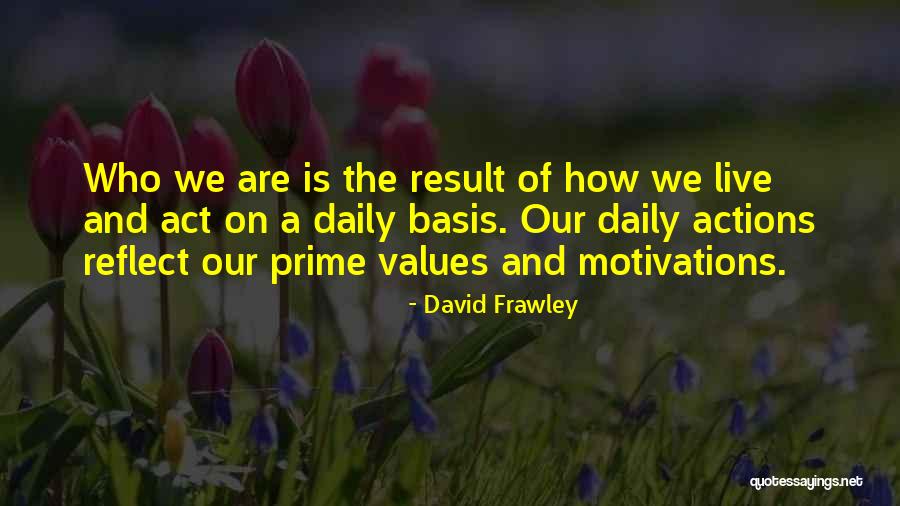 Your Actions Reflect Who You Are Quotes By David Frawley Your Actions Reflect Who You Are Quotes By David Frawley