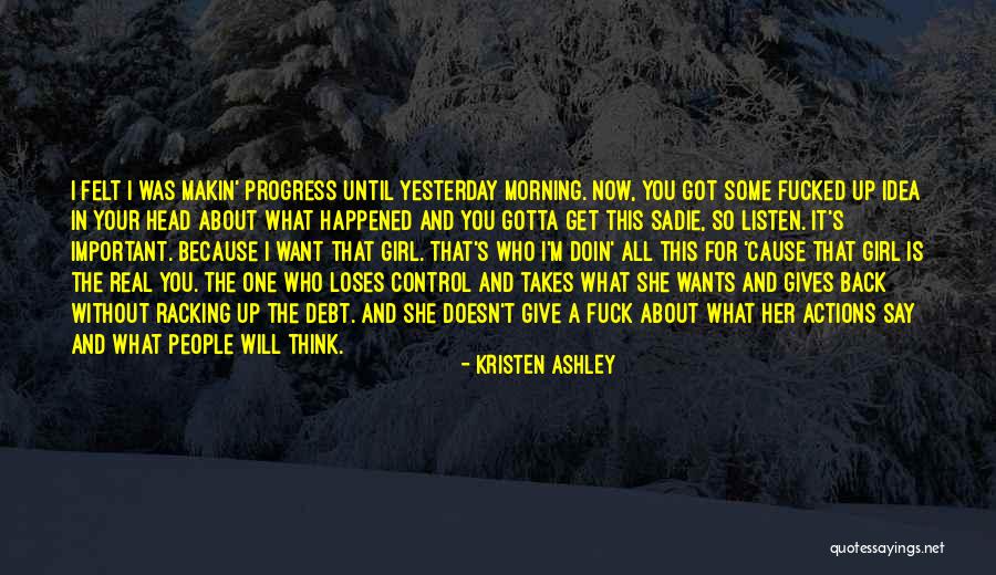 Your Actions Say It All Quotes By Kristen Ashley Your Actions Say It All Quotes By Kristen Ashley