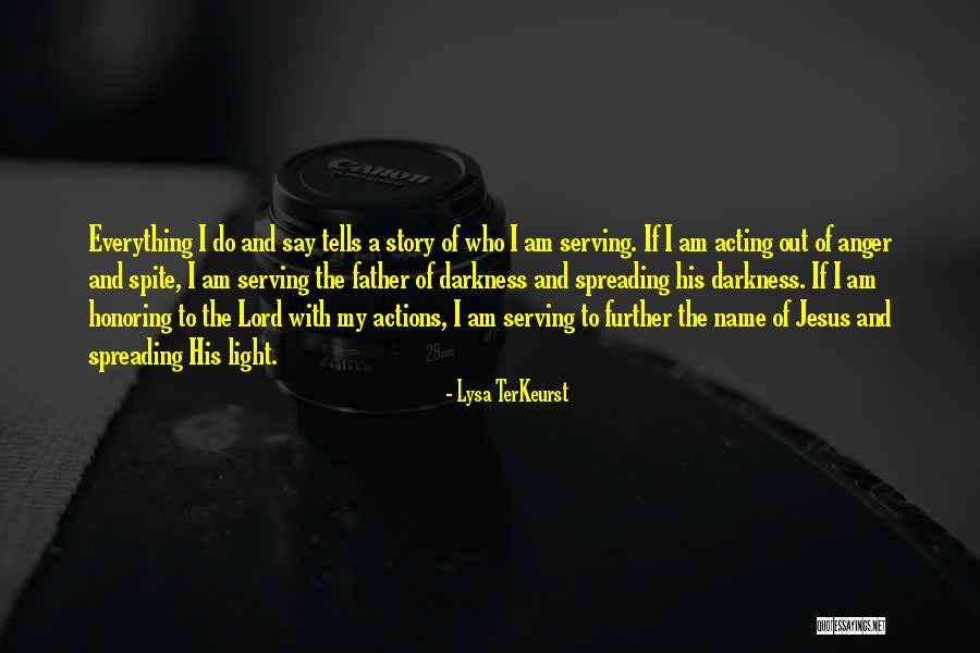 Your Actions Say It All Quotes By Lysa TerKeurst Your Actions Say It All Quotes By Lysa TerKeurst