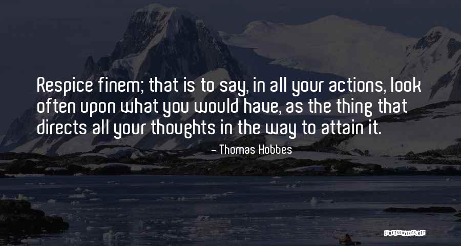Your Actions Say It All Quotes By Thomas Hobbes Your Actions Say It All Quotes By Thomas Hobbes