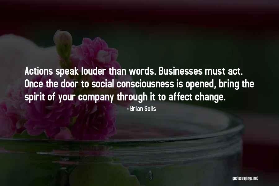 Your Actions Speak Louder Than Words Quotes By Brian Solis