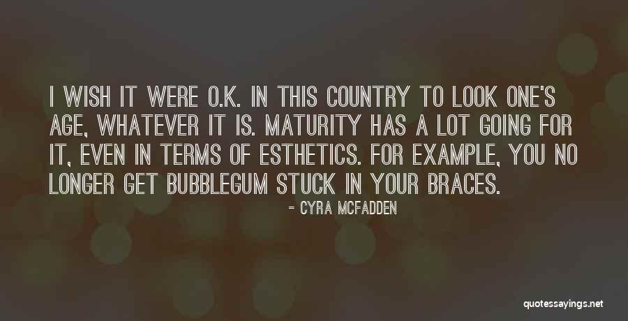 Your Age Quotes By Cyra McFadden Your Age Quotes By Cyra McFadden