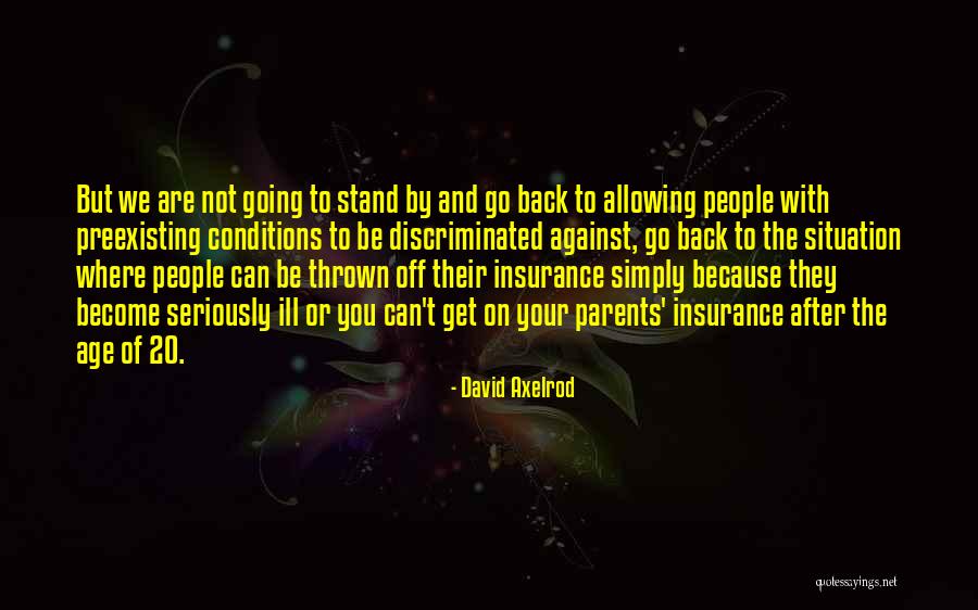 Your Age Quotes By David Axelrod Your Age Quotes By David Axelrod