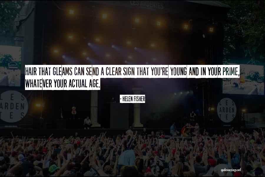 Your Age Quotes By Helen Fisher Your Age Quotes By Helen Fisher