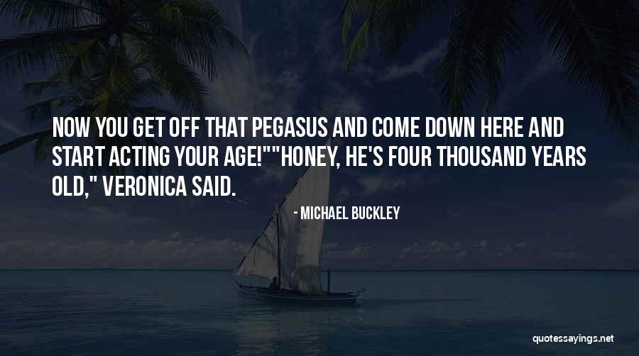 Your Age Quotes By Michael Buckley Your Age Quotes By Michael Buckley