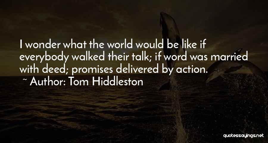 Your All Talk And No Action Quotes By Tom Hiddleston