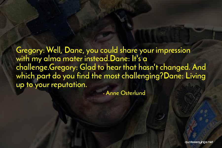 Your Alma Mater Quotes By Anne Osterlund Your Alma Mater Quotes By Anne Osterlund