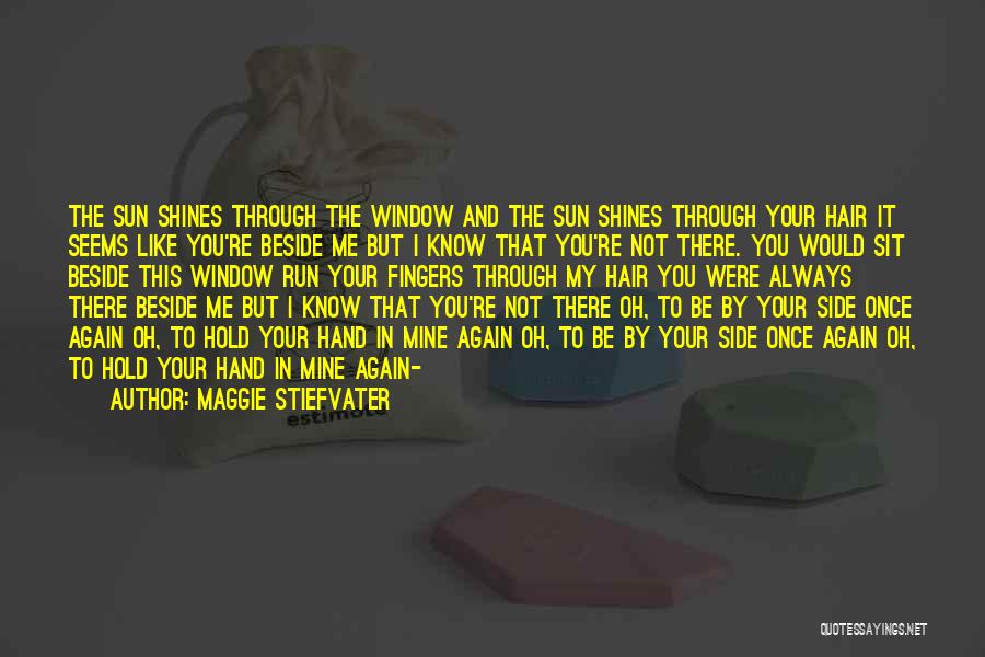 Your Always By My Side Quotes By Maggie Stiefvater