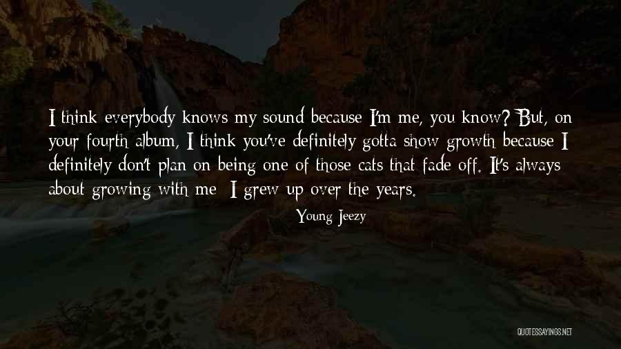 Your Always With Me Quotes By Young Jeezy Your Always With Me Quotes By Young Jeezy