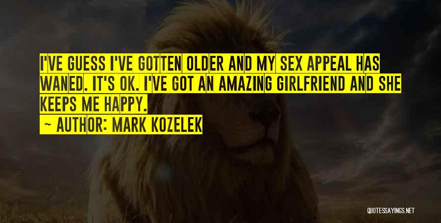 Your Amazing Girlfriend Quotes By Mark Kozelek