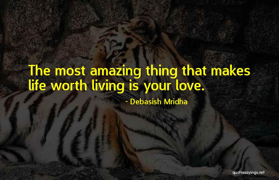 Your Amazing Love Quotes By Debasish Mridha Your Amazing Love Quotes By Debasish Mridha