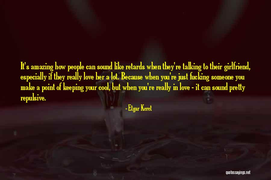 Your Amazing Love Quotes By Etgar Keret Your Amazing Love Quotes By Etgar Keret