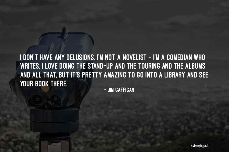 Your Amazing Love Quotes By Jim Gaffigan Your Amazing Love Quotes By Jim Gaffigan