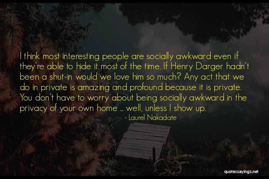 Your Amazing Love Quotes By Laurel Nakadate Your Amazing Love Quotes By Laurel Nakadate