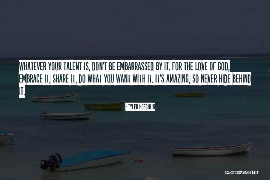 Your Amazing Love Quotes By Tyler Hoechlin Your Amazing Love Quotes By Tyler Hoechlin