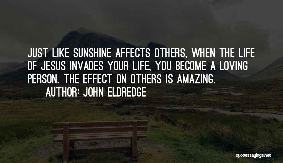 Your Amazing Person Quotes By John Eldredge