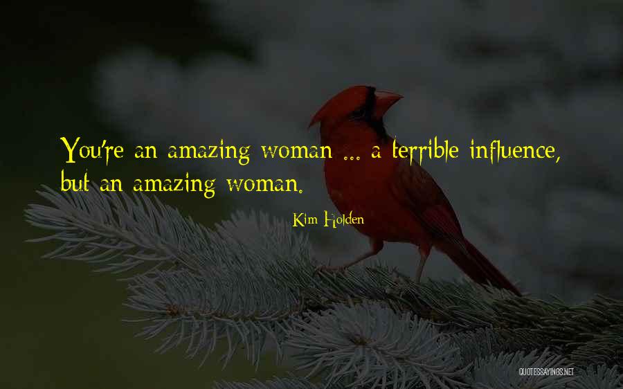 Your Amazing Woman Quotes By Kim Holden