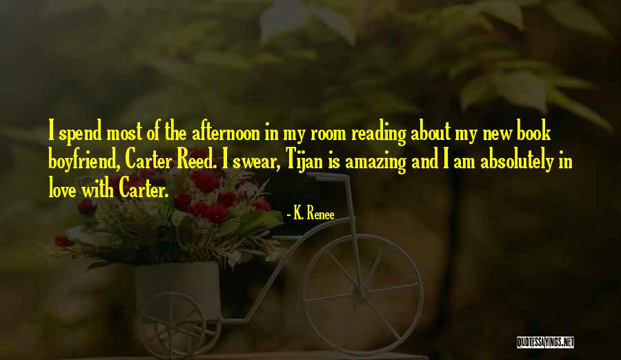 Your An Amazing Boyfriend Quotes By K. Renee Your An Amazing Boyfriend Quotes By K. Renee