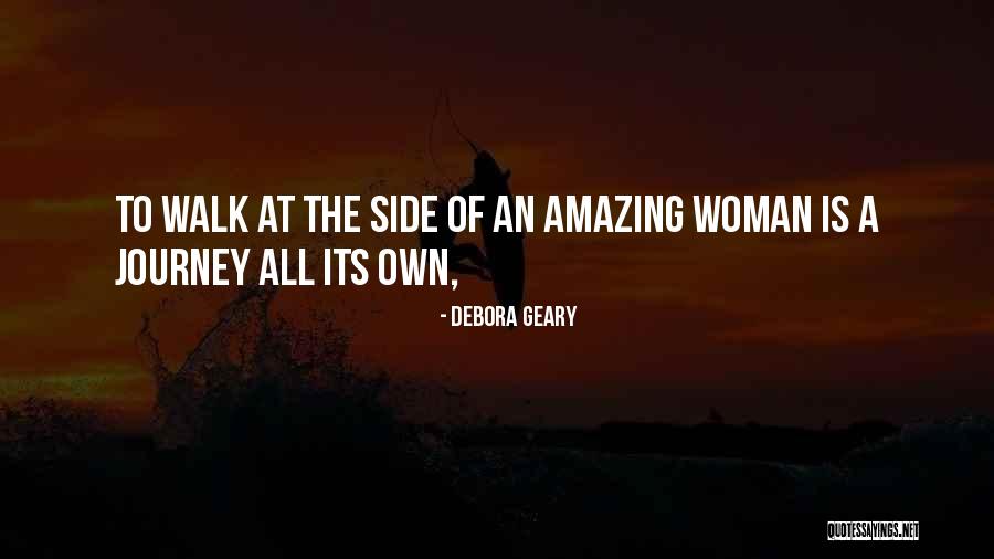 Your An Amazing Woman Quotes By Debora Geary Your An Amazing Woman Quotes By Debora Geary