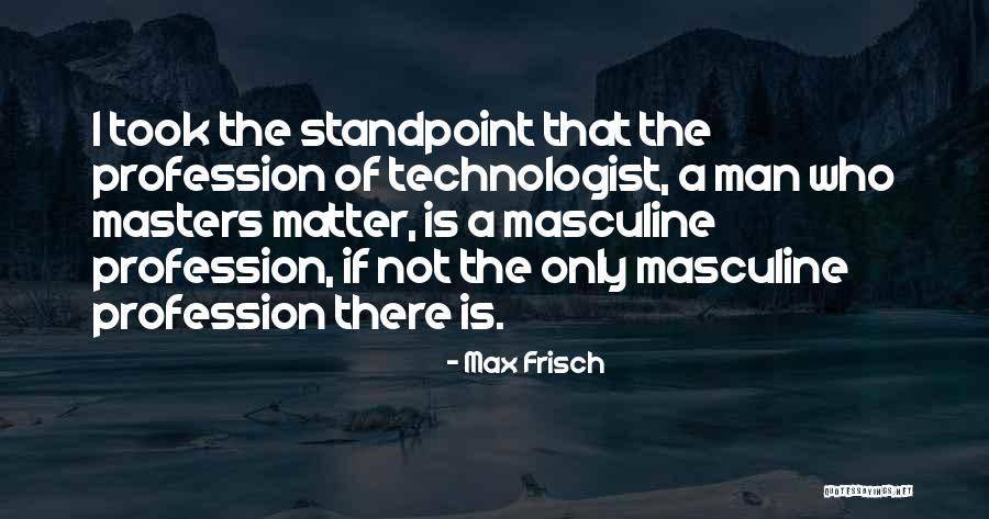 Your Ancestors Watching Over You Quotes By Max Frisch Your Ancestors Watching Over You Quotes By Max Frisch