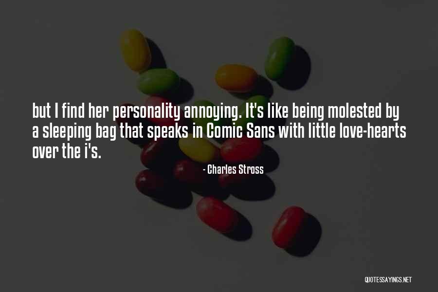 Your Annoying But I Love You Quotes By Charles Stross Your Annoying But I Love You Quotes By Charles Stross