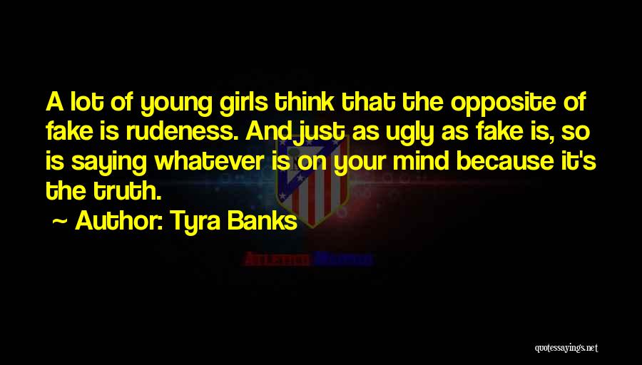 Your As Fake As A Quotes By Tyra Banks
