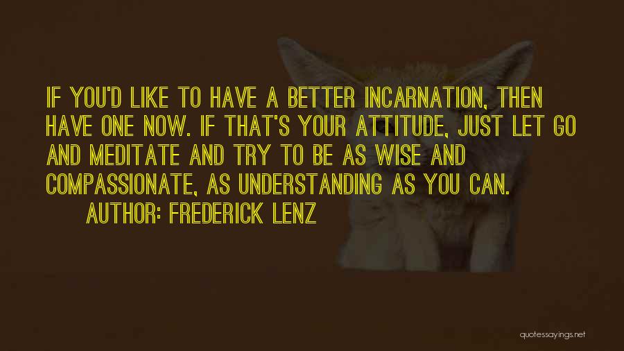 Your Attitude Quotes By Frederick Lenz
