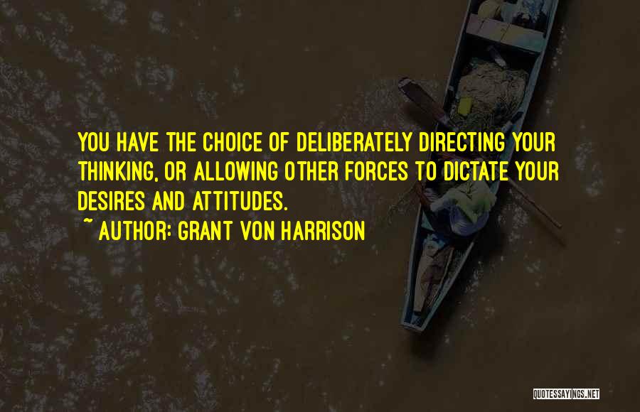 Your Attitude Quotes By Grant Von Harrison