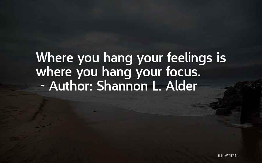 Your Attitude Quotes By Shannon L. Alder